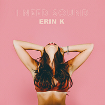ERIN K - I
                        need sound // CD , Vinyl (180g), digital