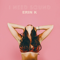 ERIN K - I
                        need sound // CD , Vinyl (180g), digital